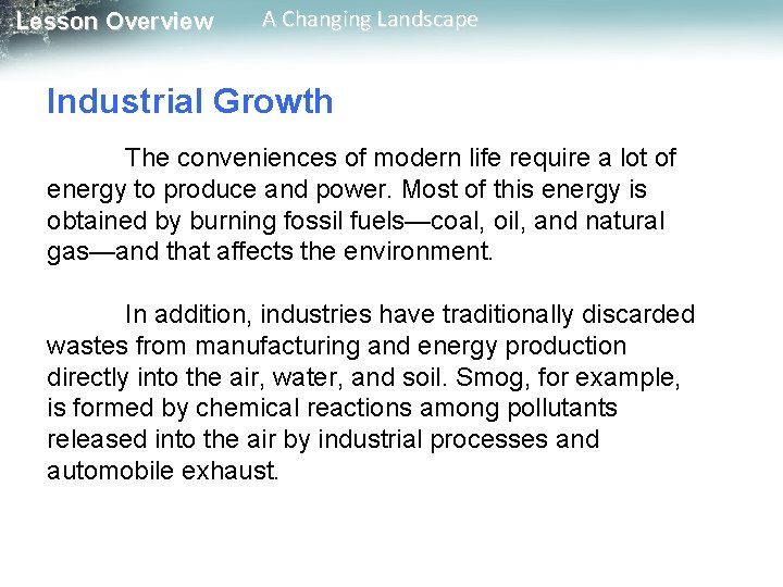 Lesson Overview A Changing Landscape Industrial Growth The conveniences of modern life require a