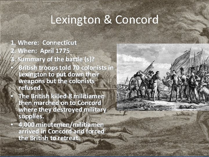 Lexington & Concord 1. Where: Connecticut 2. When: April 1775 3. Summary of the