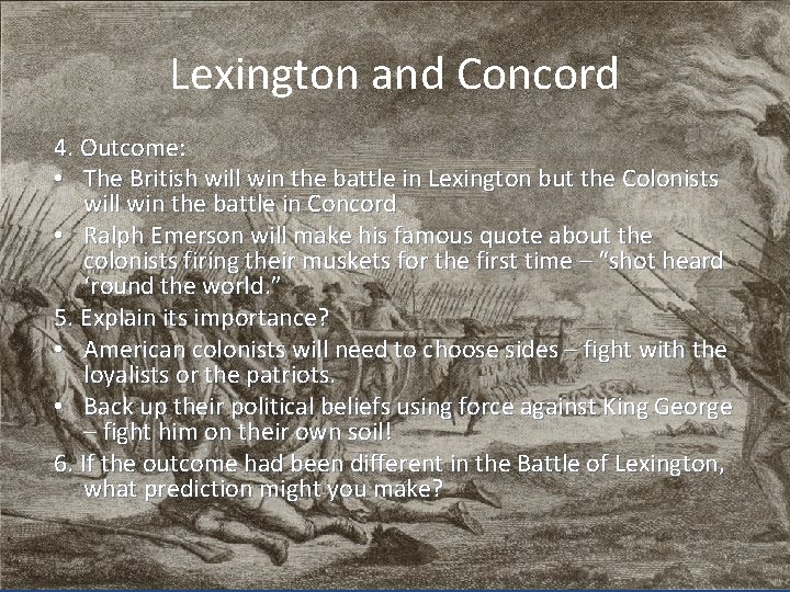 Lexington and Concord 4. Outcome: • The British will win the battle in Lexington