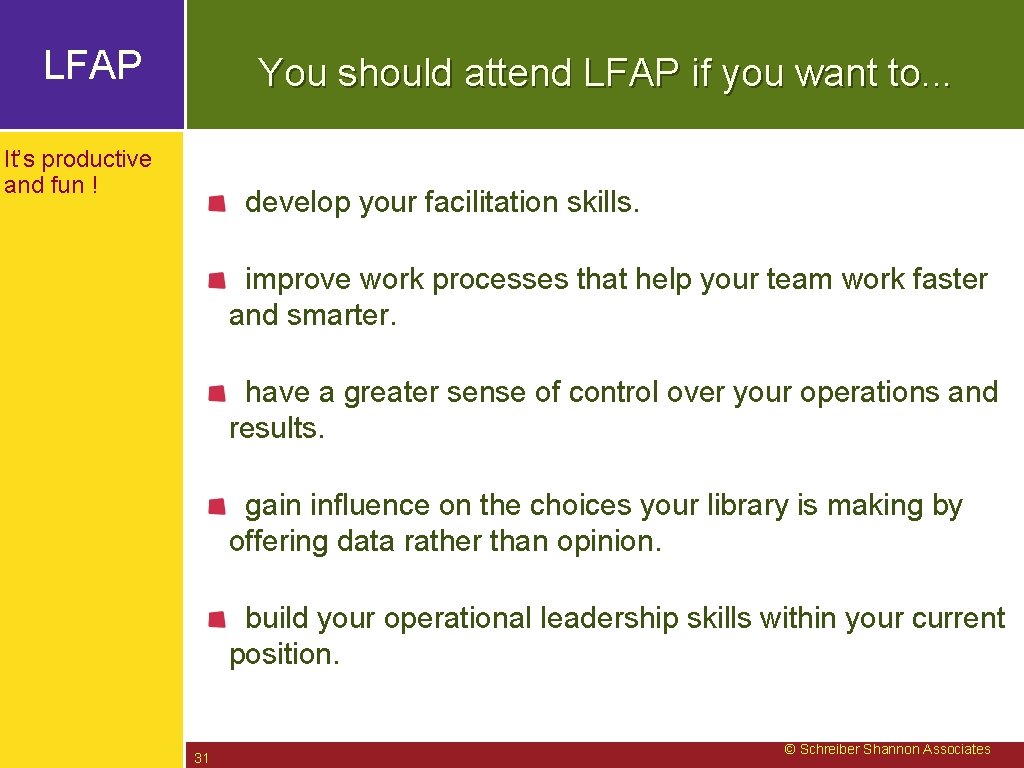 LFAP You should attend LFAP if you want to. . . It’s productive and