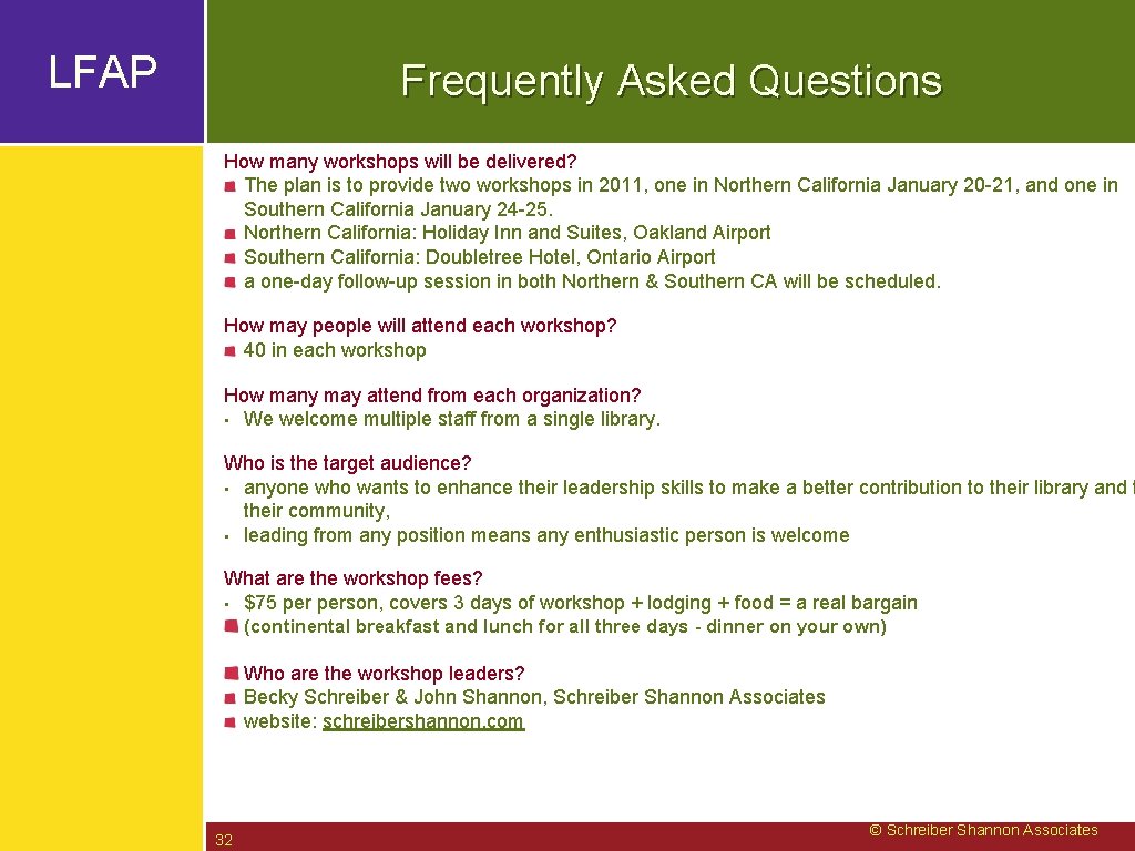 LFAP Frequently Asked Questions How many workshops will be delivered? The plan is to