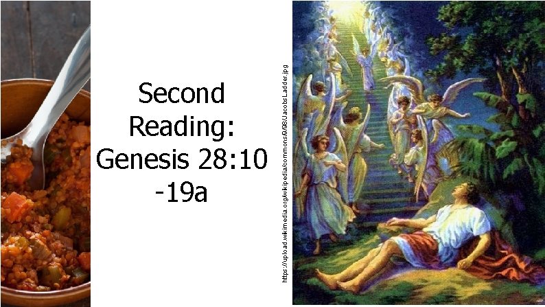 https: //upload. wikimedia. org/wikipedia/commons/9/98/Jacobs. Ladder. jpg Second Reading: Genesis 28: 10 -19 a 