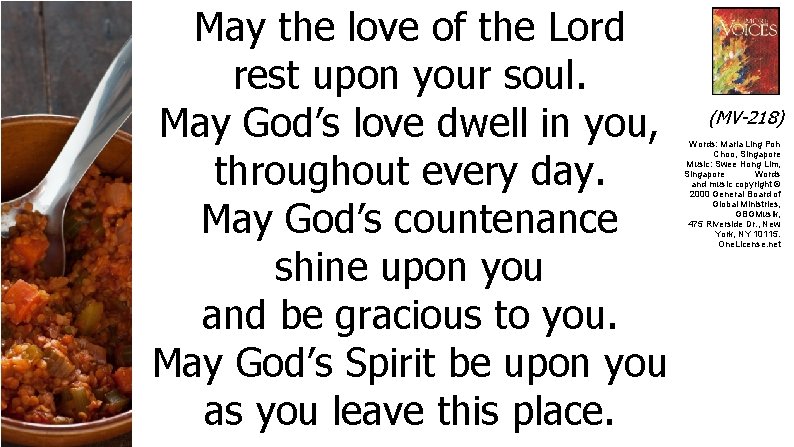 May the love of the Lord rest upon your soul. May God’s love dwell