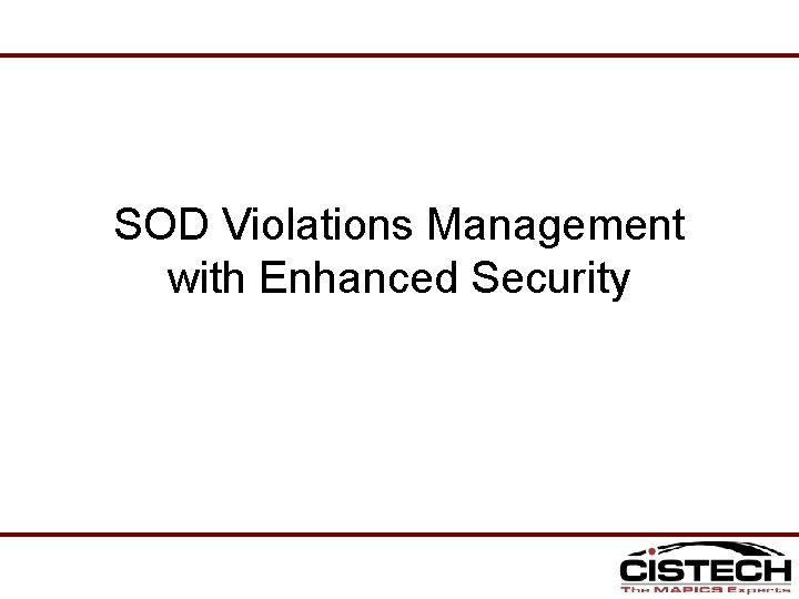 SOD Violations Management with Enhanced Security 