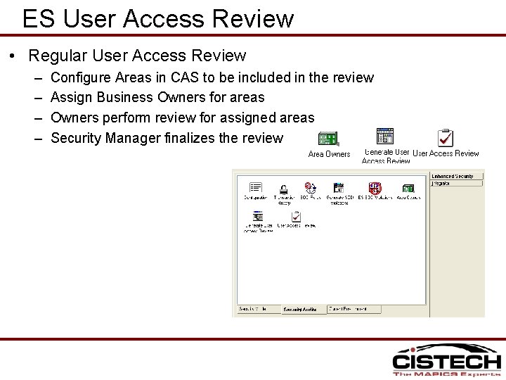 ES User Access Review • Regular User Access Review – – Configure Areas in