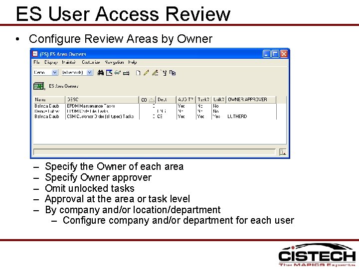 ES User Access Review • Configure Review Areas by Owner – – – Specify