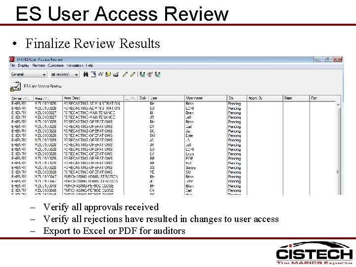 ES User Access Review • Finalize Review Results – Verify all approvals received –