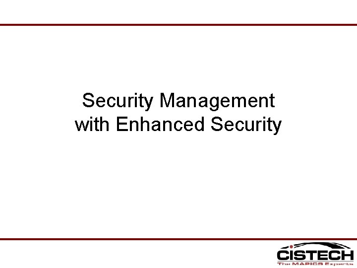 Security Management with Enhanced Security 