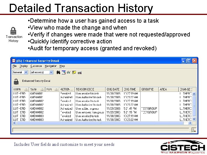 Detailed Transaction History • Determine how a user has gained access to a task