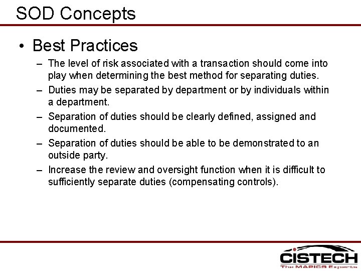 SOD Concepts • Best Practices – The level of risk associated with a transaction