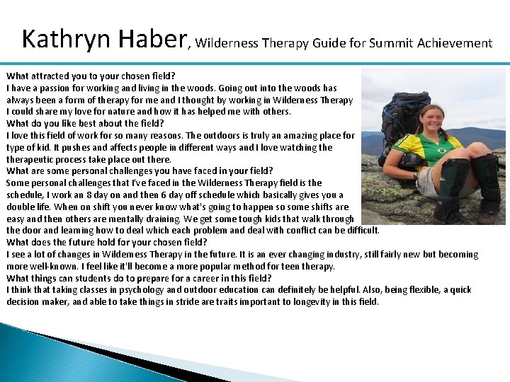 Kathryn Haber, Wilderness Therapy Guide for Summit Achievement What attracted you to your chosen