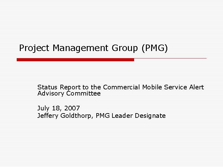 Project Management Group (PMG) Status Report to the Commercial Mobile Service Alert Advisory Committee
