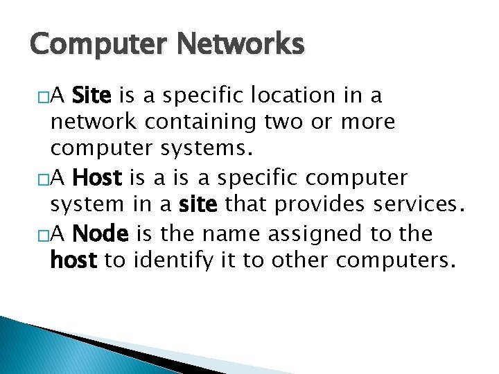 Computer Networks �A Site is a specific location in a network containing two or
