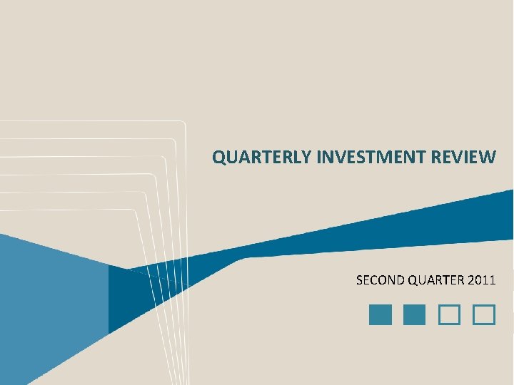 QUARTERLY INVESTMENT REVIEW SECOND QUARTER 2011 