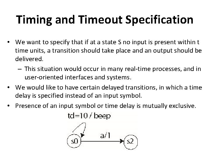 Timing and Timeout Specification • We want to specify that if at a state