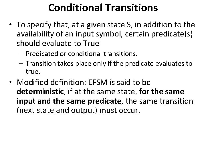 Conditional Transitions • To specify that, at a given state S, in addition to