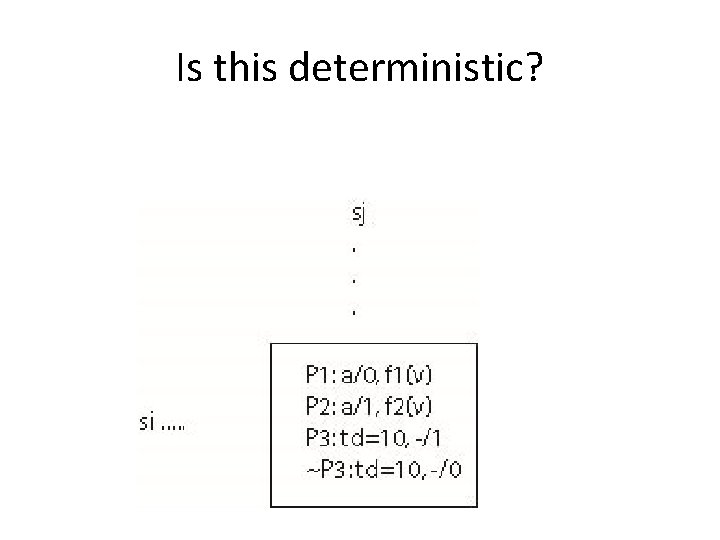 Is this deterministic? 