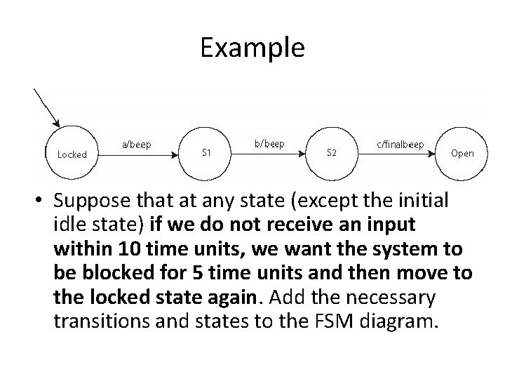 Example • Suppose that at any state (except the initial idle state) if we