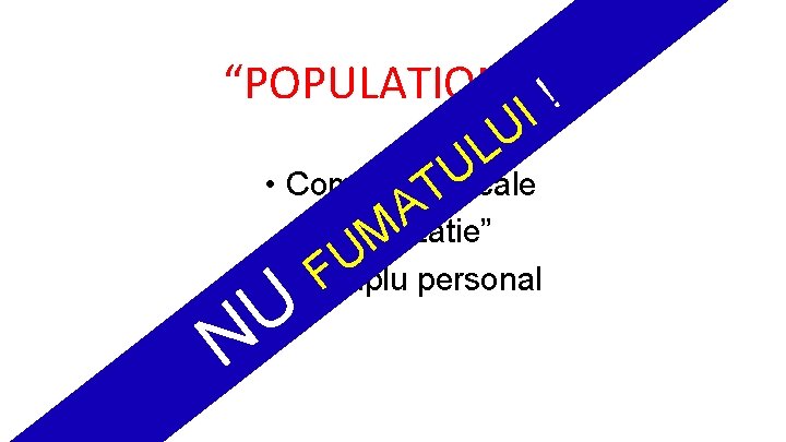 U N “POPULATIONAL” I ! U L U • Comunitati locale T A • U N “POPULATIONAL” I ! U L U • Comunitati locale T A •