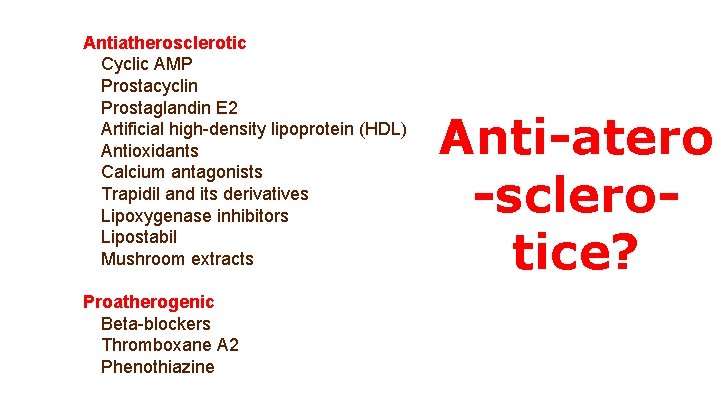 Antiatherosclerotic Cyclic AMP Prostacyclin Prostaglandin E 2 Artificial high-density lipoprotein Antiatherosclerotic Cyclic AMP Prostacyclin Prostaglandin E 2 Artificial high-density lipoprotein