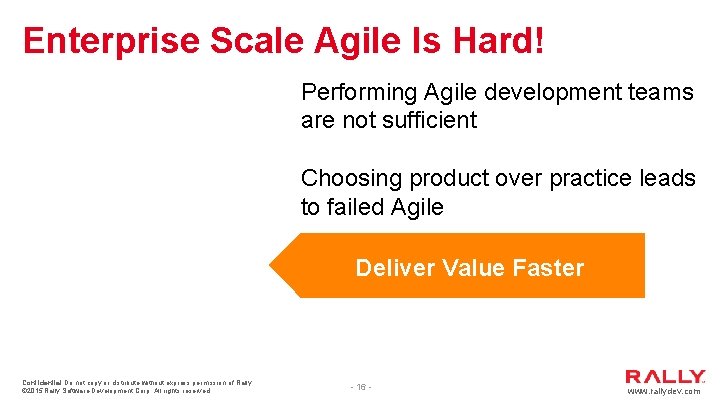 Enterprise Scale Agile Is Hard! Performing Agile development teams are not sufficient Choosing product Enterprise Scale Agile Is Hard! Performing Agile development teams are not sufficient Choosing product