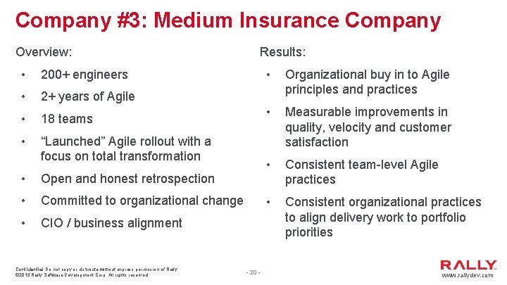 Company #3: Medium Insurance Company Overview: • 200+ engineers • 2+ years of Agile Company #3: Medium Insurance Company Overview: • 200+ engineers • 2+ years of Agile