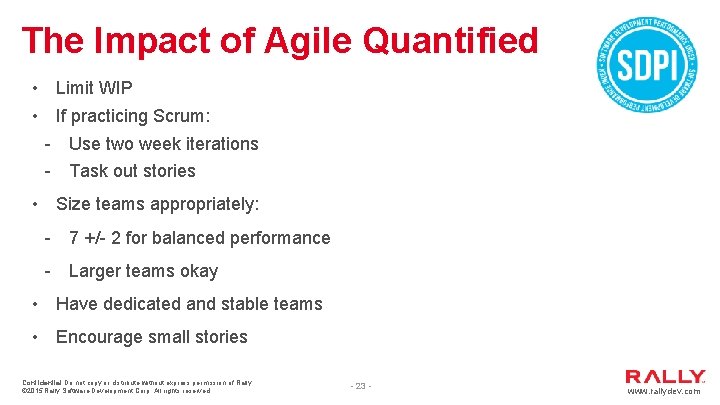 The Impact of Agile Quantified • Limit WIP • If practicing Scrum: - Use The Impact of Agile Quantified • Limit WIP • If practicing Scrum: - Use