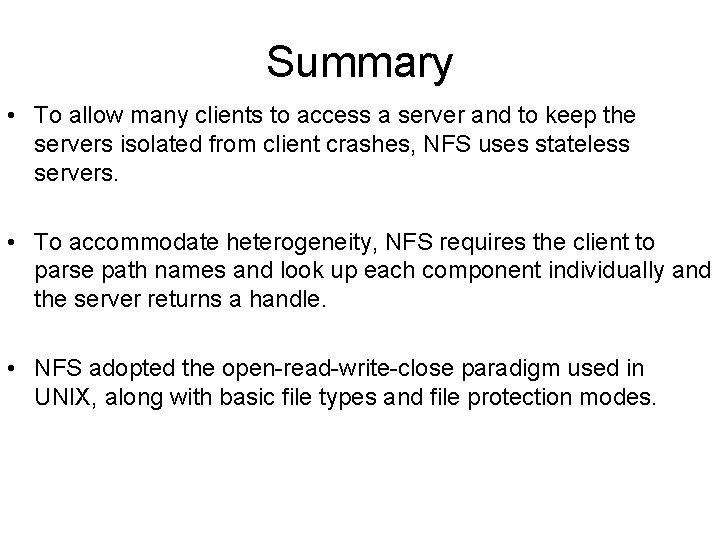 Summary • To allow many clients to access a server and to keep the