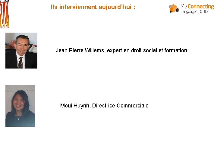 Ils interviennent aujourd’hui : Jean Pierre Willems, expert en droit social et formation Moui