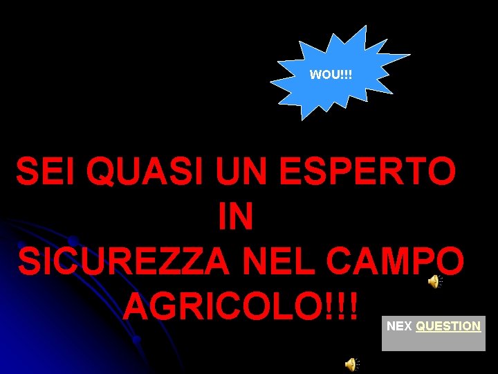 WOU!!! SEI QUASI UN ESPERTO IN SICUREZZA NEL CAMPO AGRICOLO!!! NEX QUESTION 