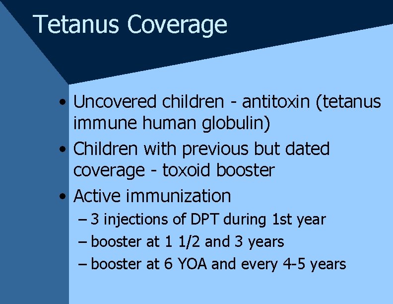 Tetanus Coverage • Uncovered children - antitoxin (tetanus immune human globulin) • Children with Tetanus Coverage • Uncovered children - antitoxin (tetanus immune human globulin) • Children with