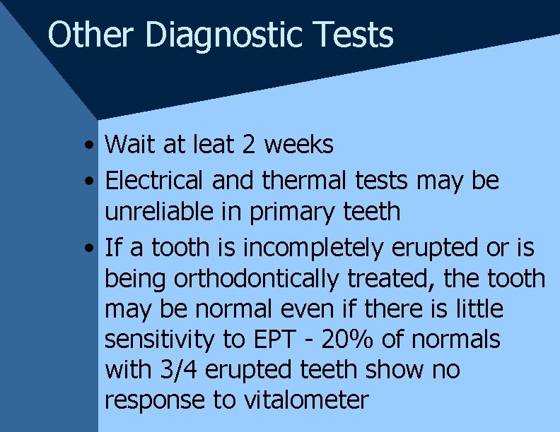 Other Diagnostic Tests • Wait at leat 2 weeks • Electrical and thermal tests Other Diagnostic Tests • Wait at leat 2 weeks • Electrical and thermal tests