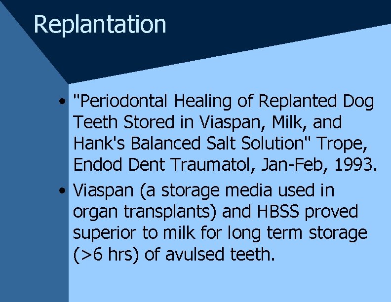 Replantation • "Periodontal Healing of Replanted Dog Teeth Stored in Viaspan, Milk, and Hank's Replantation • "Periodontal Healing of Replanted Dog Teeth Stored in Viaspan, Milk, and Hank's