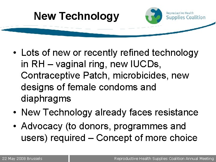 New Technology • Lots of new or recently refined technology in RH – vaginal