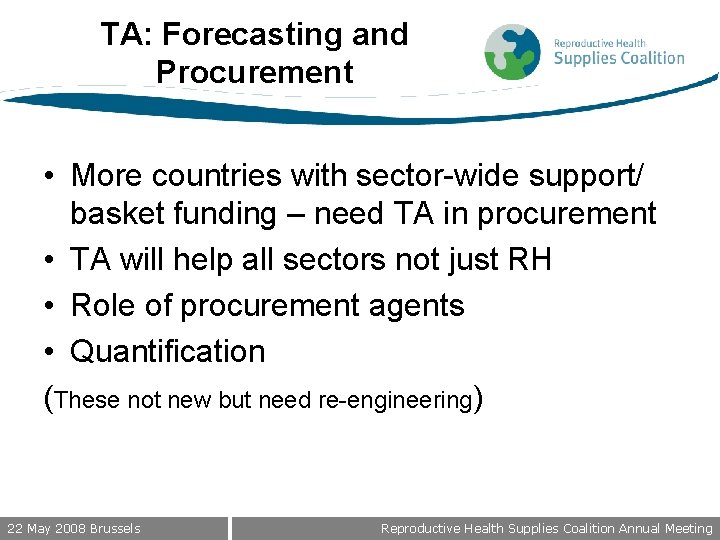 TA: Forecasting and Procurement • More countries with sector-wide support/ basket funding – need