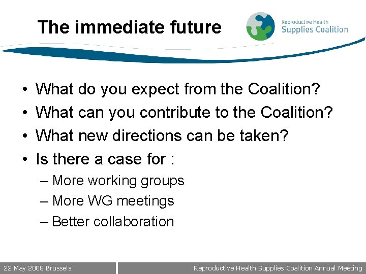 The immediate future • • What do you expect from the Coalition? What can