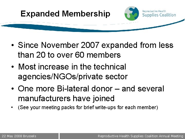 Expanded Membership • Since November 2007 expanded from less than 20 to over 60