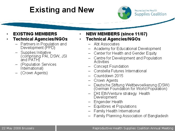 Existing and New • • EXISTING MEMBERS Technical Agencies/NGOs – Partners in Population and