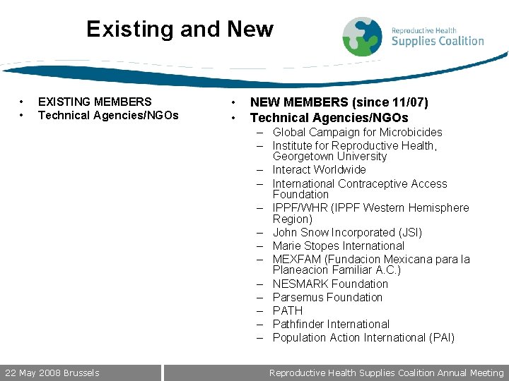 Existing and New • • EXISTING MEMBERS Technical Agencies/NGOs • • NEW MEMBERS (since