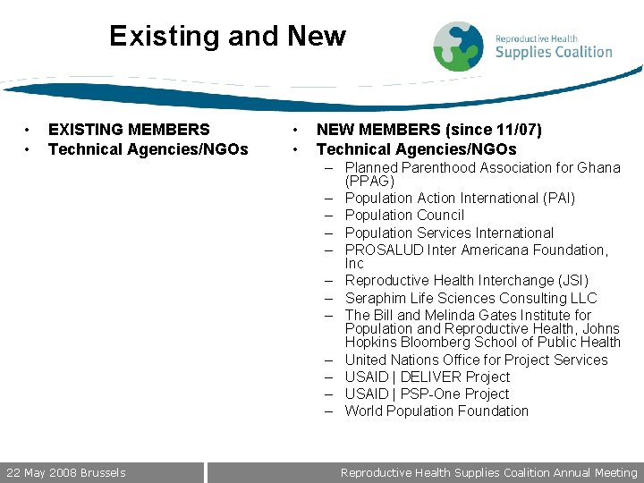 Existing and New • • EXISTING MEMBERS Technical Agencies/NGOs • • NEW MEMBERS (since
