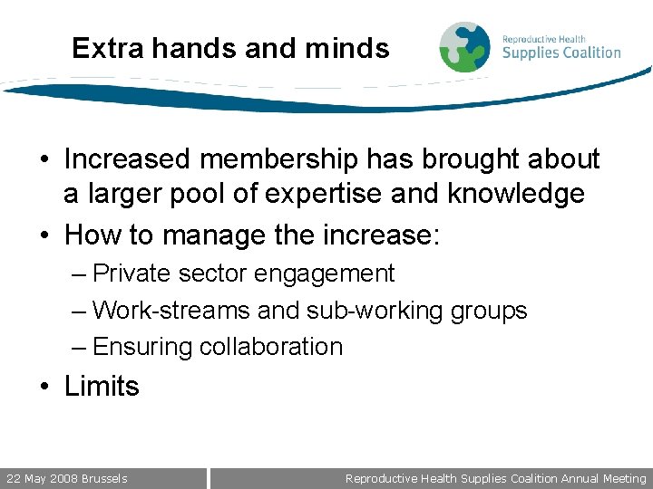 Extra hands and minds • Increased membership has brought about a larger pool of