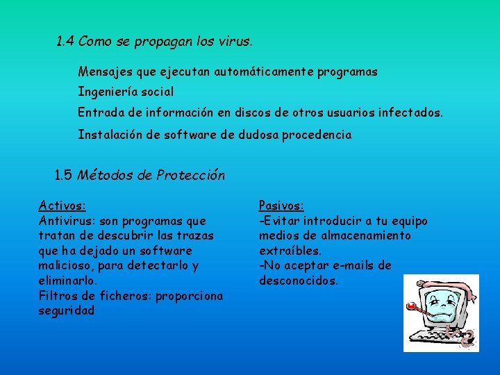 1. 4 Como se propagan los virus. Mensajes que ejecutan automáticamente programas Ingeniería social