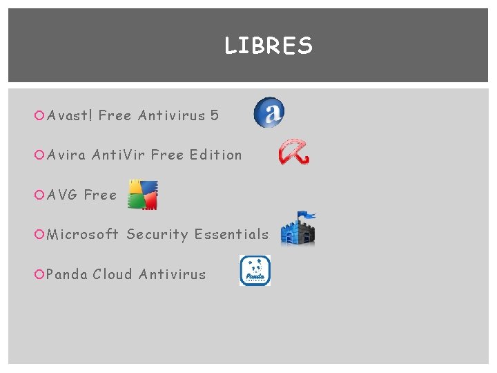 LIBRES Avast! Free Antivirus 5 Avira Anti. Vir Free Edition AVG Free Microsoft Security