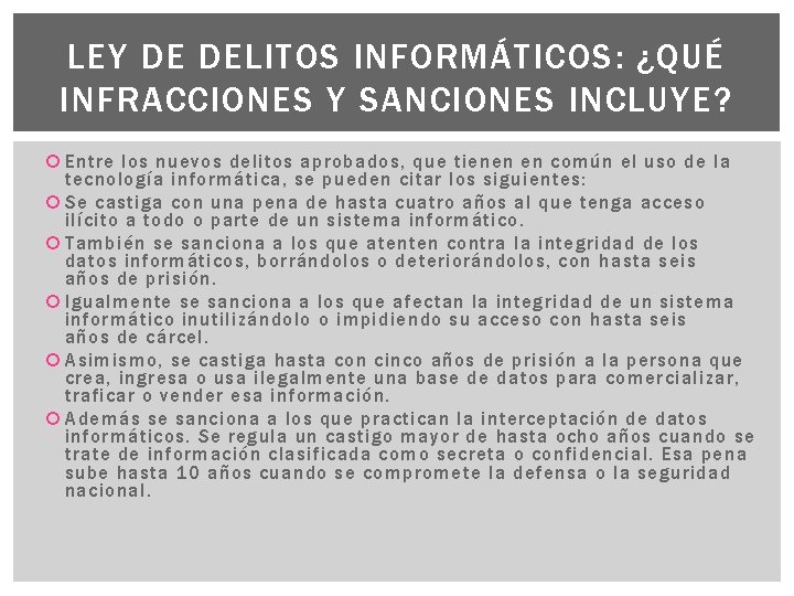 LEY DE DELITOS INFORMÁTICOS: ¿QUÉ INFRACCIONES Y SANCIONES INCLUYE? Entre los nuevos delitos aprobados,