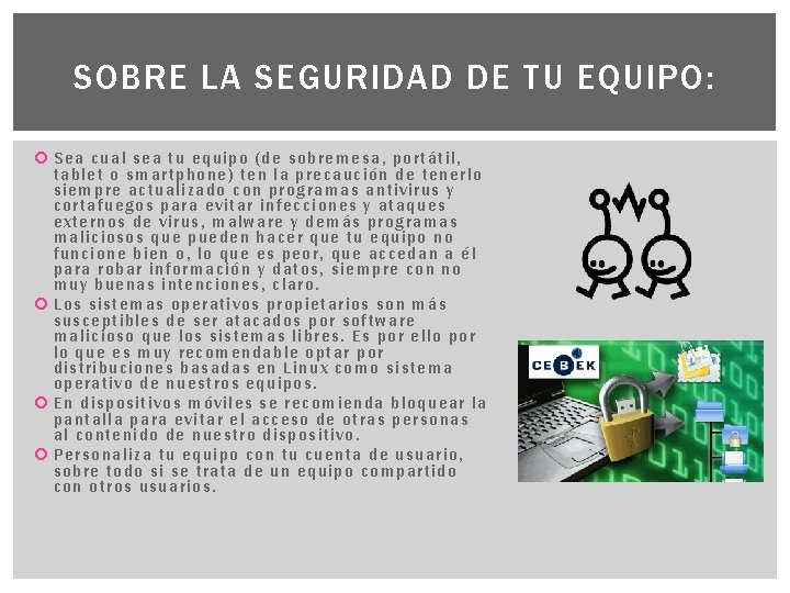 SOBRE LA SEGURIDAD DE TU EQUIPO: Sea c u al s ea tu equipo