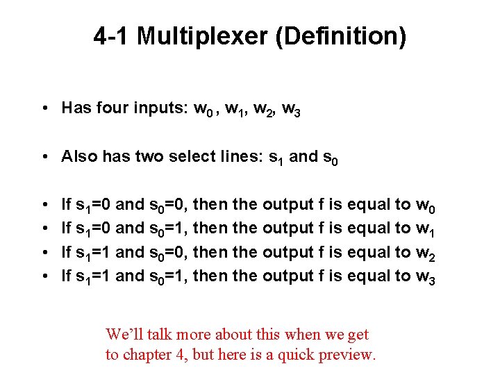 4 -1 Multiplexer (Definition) • Has four inputs: w 0 , w 1, w