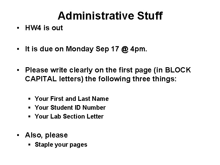 Administrative Stuff • HW 4 is out • It is due on Monday Sep