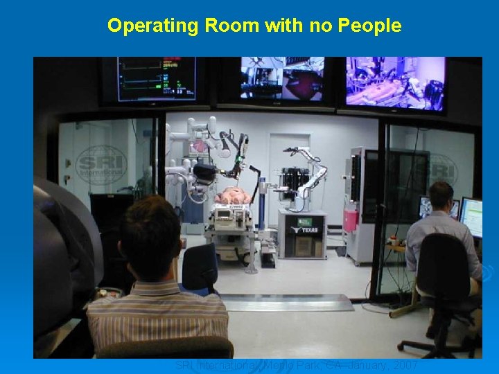Operating Room with no People SRI International, Menlo Park, CA January, 2007 