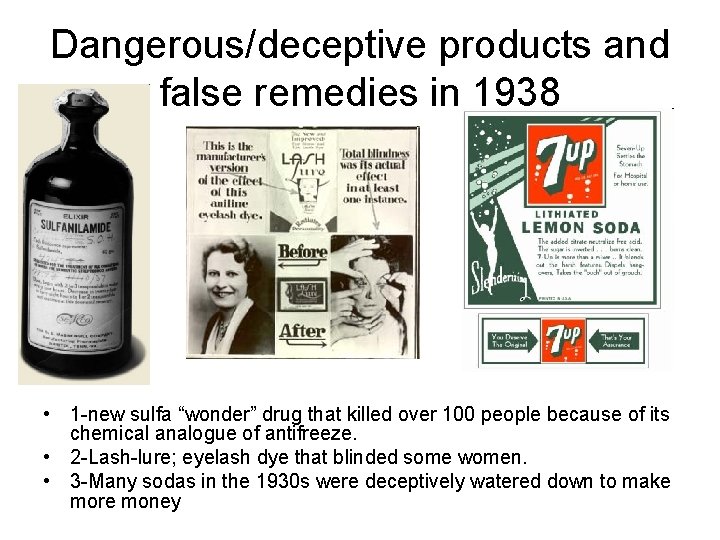 Dangerous/deceptive products and false remedies in 1938 • 1 -new sulfa “wonder” drug that