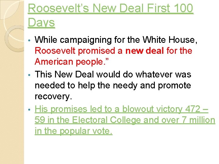 Roosevelt’s New Deal First 100 Days While campaigning for the White House, Roosevelt promised